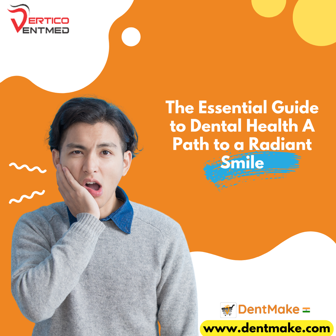 The Essential Guide to Dental Health: A Path to a Radiant Smile